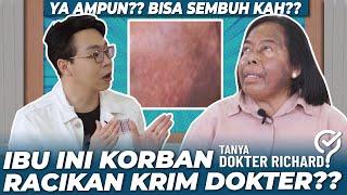 YA AMPUN, IBU INI KORBAN KRIM RACIKAN DOKTER? BISA SEMBUH KAH? | TANYA DOKTER RICHARD