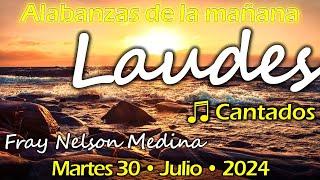 ️ Laudes CANTADOS  Martes 30, Julio 2024 - Fray Nelson