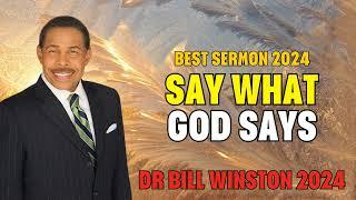 Dr Bill Winston 2024 - Say What God Says