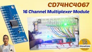 CD74HC4067 16 Channel Multiplexer  - How to Use - Interface with Arduino - Increasing Inputs/Outputs