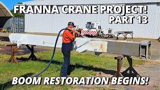 Boom Restoration Begins! | Franna Crane Project | Part 13