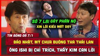 TIN BÓNG ĐÁ 7/1| BÁO CHÍ NHẬT, MỸ CHƯA BUÔNG THA,CHỈ TRÍCH ÔNG ISHI, XUÂN SON PHẪU THUẬT THÀNH CÔNG