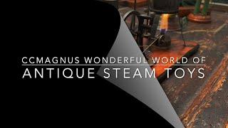 ccmagnus Wonderful World of Antique Steam Toys