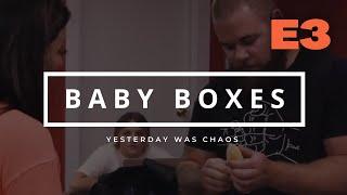 BABY BOXES Ep3 - Yesterday Was Chaos