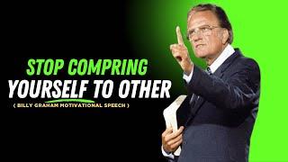 Stop Comparing Yourself to Others | Billy Graham Motivational Speech