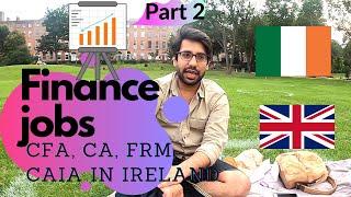 Finance/Investment jobs after M.Sc in Ireland (Indians in Ireland) part 2, CFA level 1 good enough?