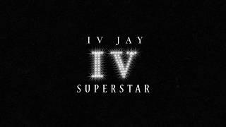 IV JAY - Superstar [Official Audio]