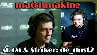 sL4M & Strike playing CS:GO de_dust2 ( Stream )