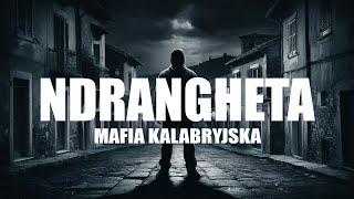 NAJPOTĘŻNIEJSZA MAFIA ŚWIATA * NDRANGHETA * MAFIA KALABRYJSKA