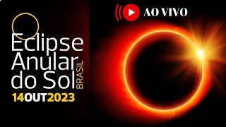 AO VIVO: ECLIPSE SOLAR ANULAR BRASIL 2023