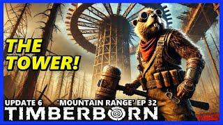 THE TOWER! - TIMBERBORN Update 6 HARD Ep 32