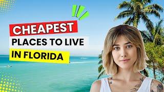 Cheapest Places to Live in Florida in 2024