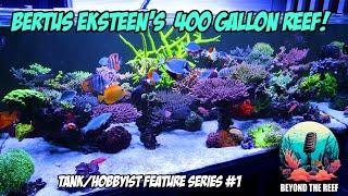 Tank Feature Series: Bertus Eksteen's 400 Gallon Reef