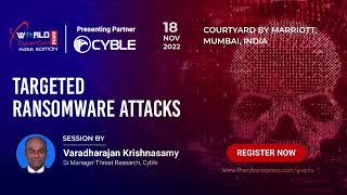 The Cyber Express | World CyberCon India  | Vardharajan Krishnasamy  |Targeted #Ransomware #Attacks