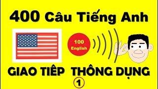 400 Câu Tiếng Anh Giao Tiếp Thông Dụng Đi Đâu Cũng Nói!