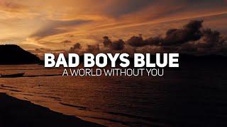 Bad Boys Blue - A World Without You (Lyric Video)