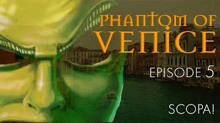 The Phantom of Venice | Part 5: Scopa!