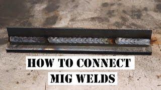 HOW TO CONNECT YOUR MIG WELDS TOGETHER NEATLY. MIG WELD TIE INS