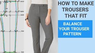 HOW TO MAKE TROUSERS THAT FIT( BALANCE YOUR TROUSER PATTERN)