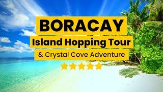 Boracay 2023 Island Hopping Tour and Crystal Cove Adventure with Buffet Lunch