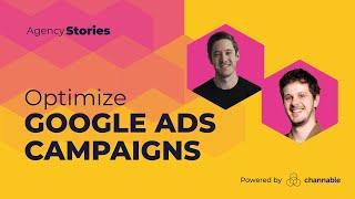 How to Optimize your Google Ads Campaigns | Agency Stories | Channable