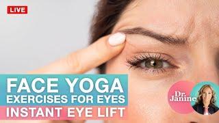 Face Yoga Exercises for Eyes | Instant Eye Lift | Dr. J9 Live