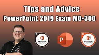 PowerPoint 2019 Exam MO-300 - Tips and Advice