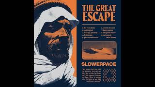 slowerpace 音楽 - The Great Escape