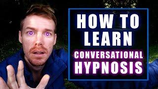 HOW TO LEARN REAL CONVERSATIONAL HYPNOSIS | CONVERSATIONAL HYPNOSIS TECHNIQUES | COVERT HYPNOSIS