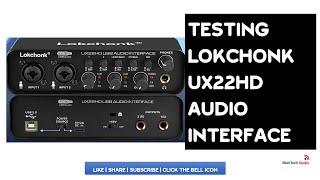 Testing Lokchonk UX22HD Audio Interface