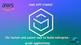 AWS App Studio Build enterprise-grade applications using natural language in minutes