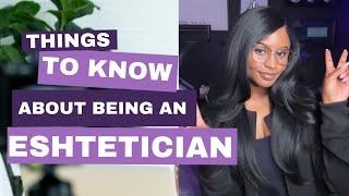 Things You Should Know About Being an Esthetician | 2024 Becoming An Esthetician