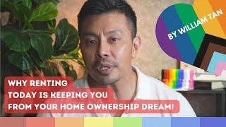 Part 3: Why Renting Today is Keeping You From Your Home Ownership Dream!