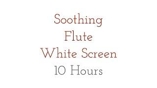 Soothing Flute Meditation Music - White Screen