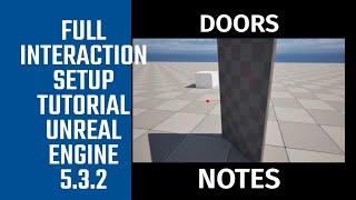 FULL INTERACTION TUTORIAL FOR BEGINNERS UNREAL ENGINE 5.3.2