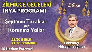 ZİLHİCCE GECELERİNİ İHYA PROGRAMI 5.Gece | İlahiyatçı Hüseyin Yağmur