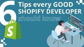 6 TIPS every SHOPIFY DEVELOPER should know - keep these in mind when HIRING Shopify Developers