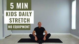 5 MINUTE KIDS DAILY STRETCH / AT HOME / NO EQUIPMENT