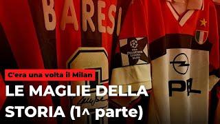 Le maglie della storia (1^ parte) || C'era una volta il Milan