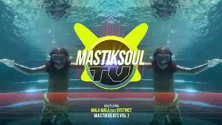 Mastiksoul - Mala Mala feat Dystinct