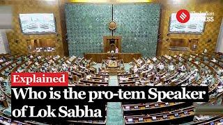 Who is Pro-Tem Speaker of Lok Sabha And How is An MP Chosen For The Role?