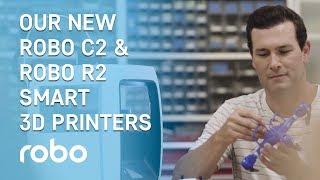 Robo C2 and Robo R2 — Smart 3D Printers with Wi-Fi