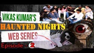 Haunted Nights | Episode 2 | Hindi Web Series | Scary Episode | Horror | Danger | Kssp