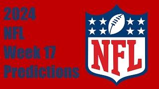 2024 NFL Week 17 Predictions