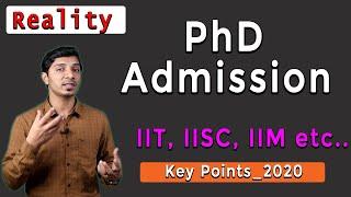 PhD Admission in IIT, IISC, IIM in 2020 Reality and Key Points