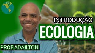 ECOLOGIA (INTRODUÇÃO) | Biologia Plena