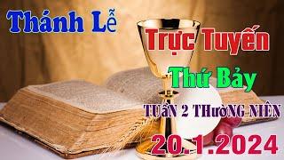 Thánh lễ Trực Tuyến Hôm Nay | Thứ Bảy Tuần II Thường Niên  20/1/2024 |Trực Tiếp Thánh Lễ