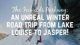 Icefields Parkway Canada: Winter Road Trip From Lake Louise to Jasper!