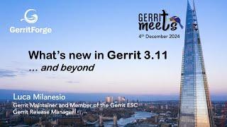 Whats New in Gerrit 3 11 and beyond