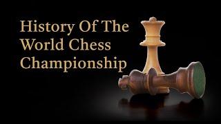 The History Of Chess: The World Chess Championship